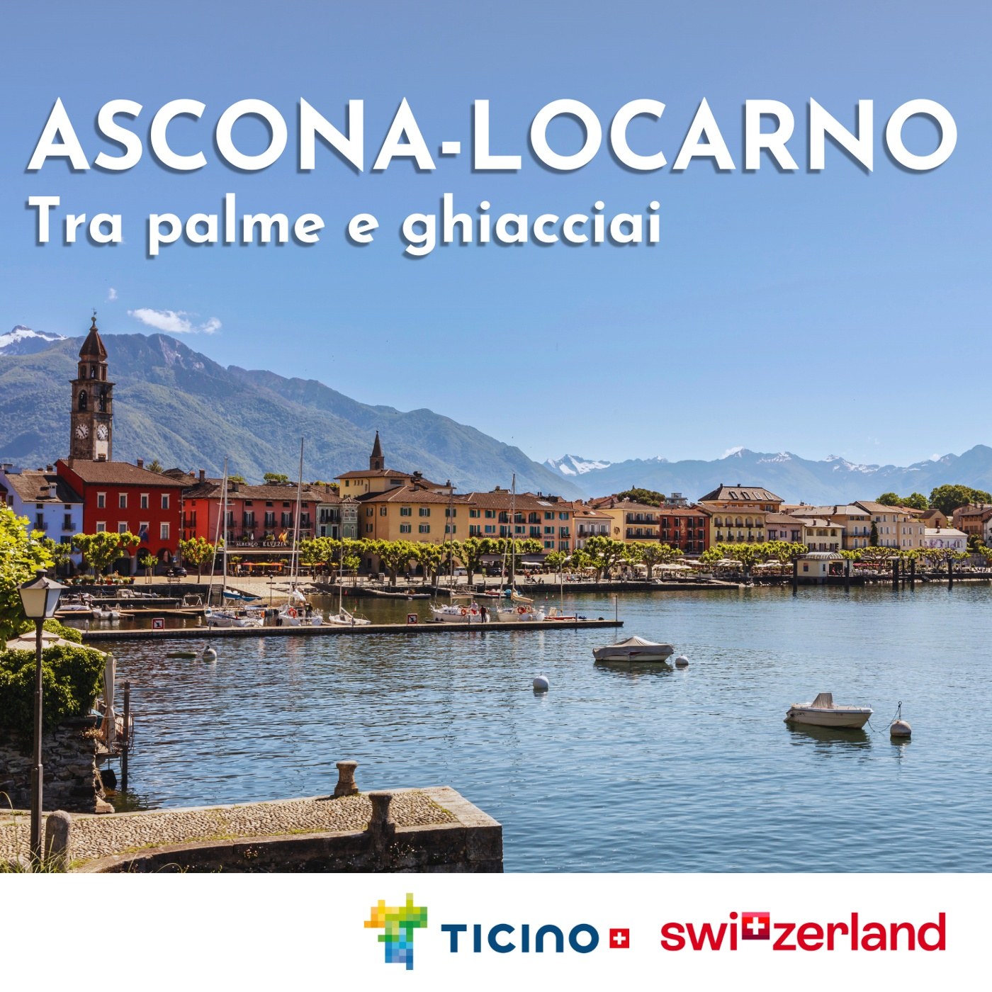 Ascona-Locarno, tra palme e ghiacciai